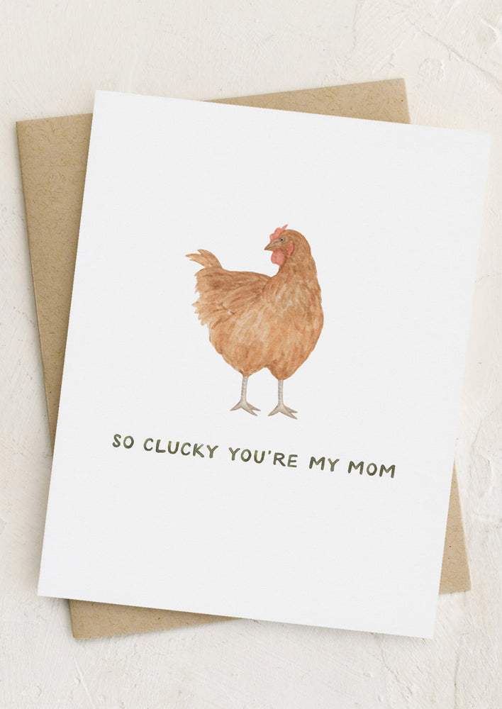 A card with picture of chicken, text reads "So clucky you're my mom".