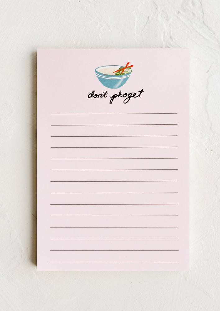 1: A lined pink notepad with illustration of bowl of pho and text reading "Don't phoget"