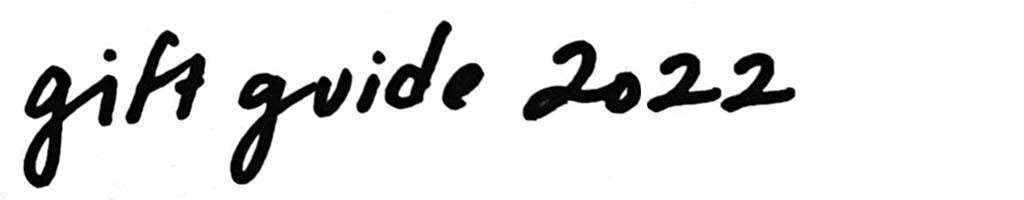 script reading "gift guide 2022"
