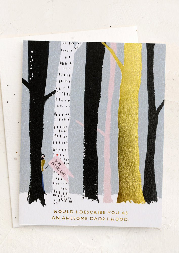 A card with illustration of trees, text reads "Would I describe you as an awesome dad? I wood.".