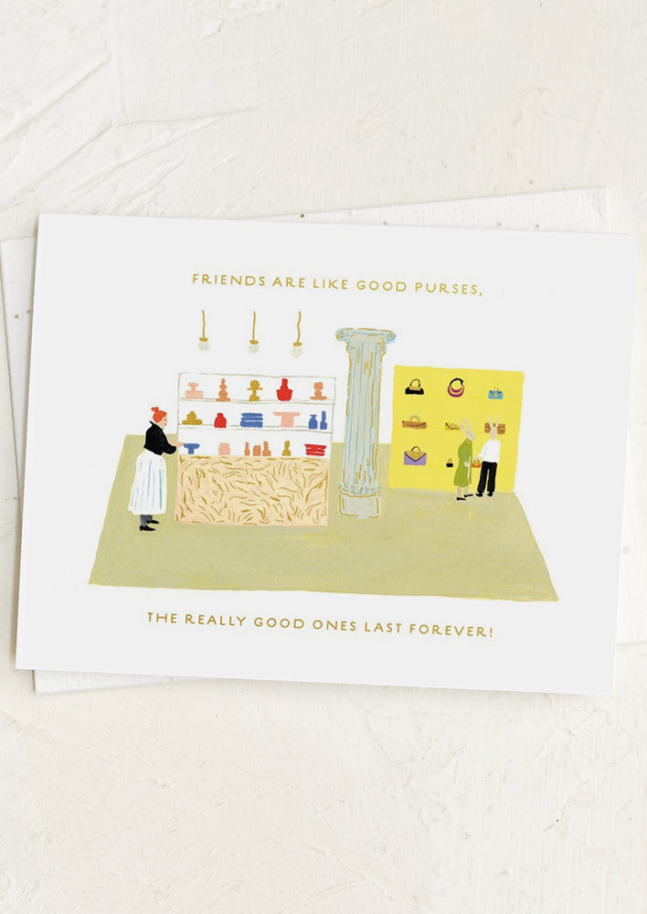 An illustrated card reading "Friends are like good purses...the good ones last forever."
