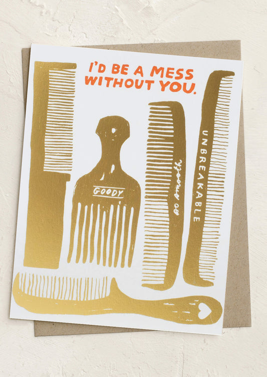 Greeting card with comb design and text 'I'd be a mess without you.' on a beige background