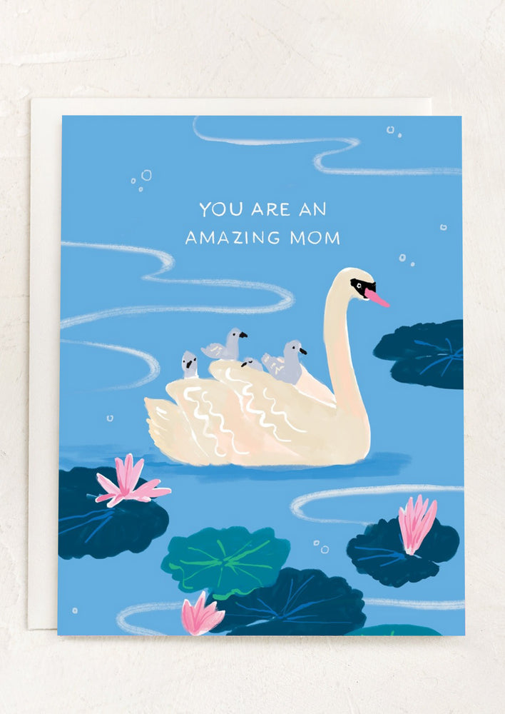 An illustrated card with swan with babies, text reads "You're an amazing mom".
