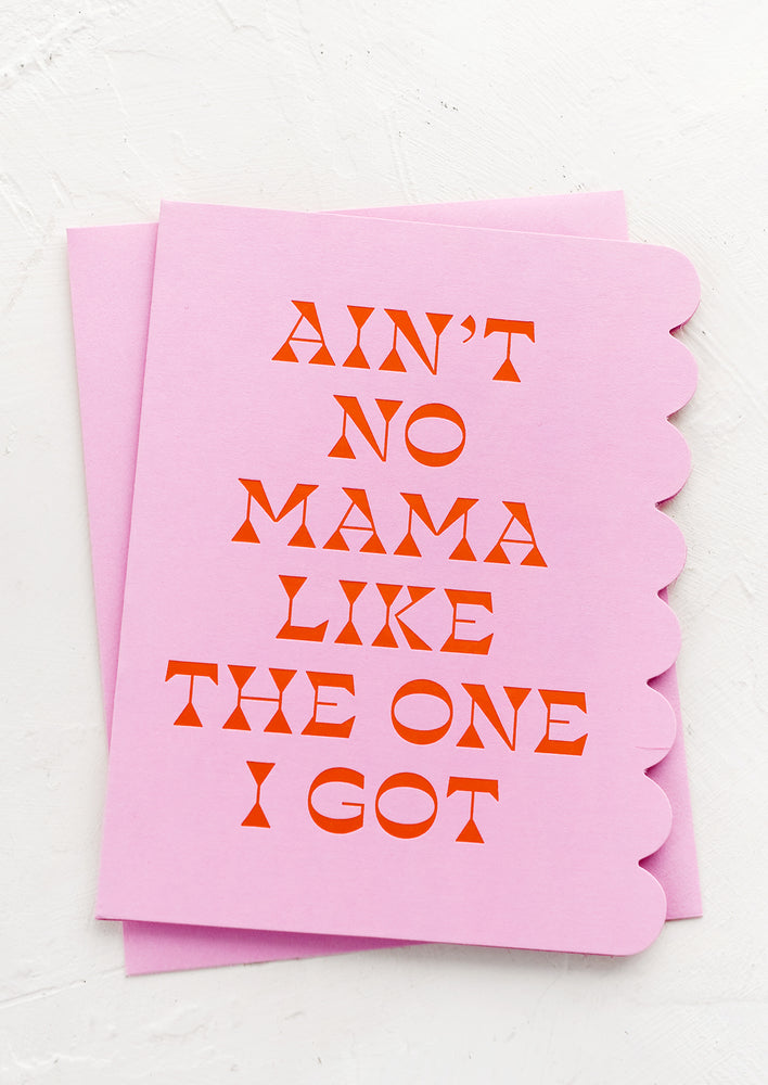 1: A greeting card reading "Ain't No Mama Like The One I Got".