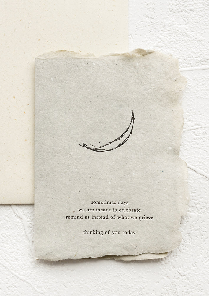 1: A sympathy card with sketch of crescent moon, text reads "Somedays days we are meant to celebrate remind us instead of what we grieve. Thinking of you today".
